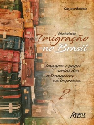 cover image of Dois Séculos de Imigração no Brasil
